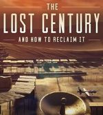 Watch The Lost Century: And How to Reclaim It 123movieshub