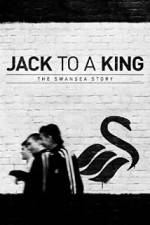 Watch Jack to a King - The Swansea Story 123movieshub