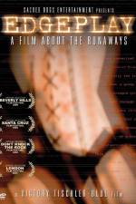 Watch Edgeplay A Film About The Runaways 123movieshub