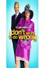 Watch Tyler Perry's I Don't Want to Do Wrong 123movieshub