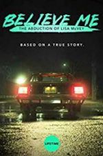 Watch Believe Me: The Abduction of Lisa McVey 123movieshub