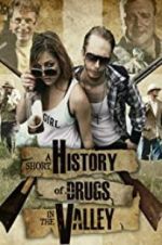 Watch A Short History of Drugs in the Valley 123movieshub