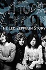 Watch A to Zeppelin: The Led Zeppelin Story 123movieshub