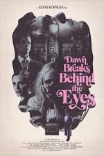 Watch Dawn Breaks Behind the Eyes 123movieshub