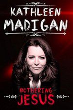 Watch Kathleen Madigan: Bothering Jesus 123movieshub