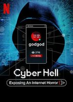 Watch Cyber Hell: Exposing an Internet Horror 123movieshub