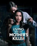 Watch Living with My Mother's Killer 123movieshub