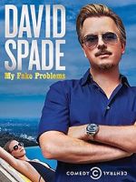 Watch David Spade: My Fake Problems (TV Special 2014) 123movieshub
