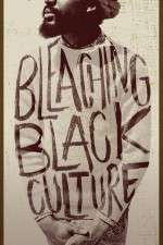 Watch Bleaching Black Culture 123movieshub