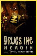 Watch National Geographic: Drugs Inc - Heroin 123movieshub