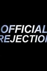 Watch Official Rejection 123movieshub
