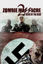 Watch Zombie Massacre 2: Reich of the Dead 123movieshub