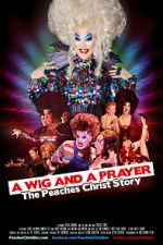 Watch A Wig and a Prayer: The Peaches Christ Story (Short 2016) 123movieshub