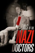 Watch Evils of the Nazi Doctors 123movieshub