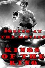 Watch Boxing at the Movies: Kings of the Ring 123movieshub