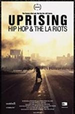 Watch Uprising: Hip Hop and the LA Riots 123movieshub