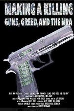 Watch Making a Killing: Guns, Greed, and the NRA 123movieshub