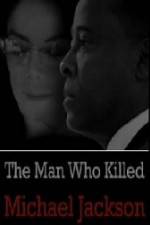 Watch The Man Who Killed Michael Jackson 123movieshub