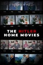 Watch The Hitler Home Movies 123movieshub
