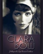 Watch Clara Bow: Hollywood\'s Lost Screen Goddess 123movieshub