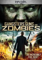 Watch Gangsters, Guns & Zombies 123movieshub