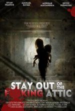 Watch Stay Out of the F**king Attic 123movieshub