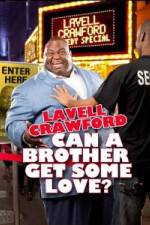 Watch Lavell Crawford Can a Brother Get Some Love 123movieshub