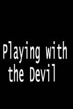 Watch Playing with the Devil 123movieshub