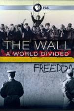 Watch The Wall: A World Divided 123movieshub
