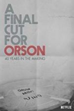 Watch A Final Cut for Orson: 40 Years in the Making 123movieshub