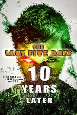 Watch The Last Five Days: 10 Years Later 123movieshub