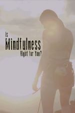 Watch Is Mindfulness Right for You? 123movieshub