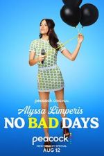 Watch Alyssa Limperis: No Bad Days (TV Special 2022) 123movieshub