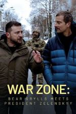 Watch War Zone: Bear Grylls meets President Zelenskyy (TV Special 2023) 123movieshub