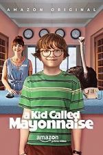 Watch A Kid Called Mayonnaise 123movieshub
