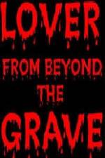 Watch Lover from Beyond the Grave 123movieshub