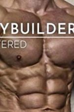 Watch Bodybuilders Unfiltered 123movieshub