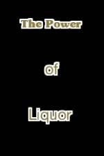Watch The Power of Liquor 123movieshub