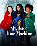 Watch Mistletoe Time Machine 123movieshub