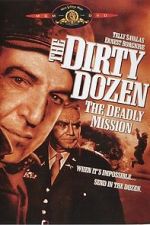 Watch The Dirty Dozen: The Deadly Mission 123movieshub
