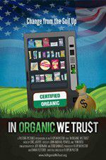 Watch In Organic We Trust 123movieshub