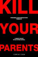 Watch Kill Your Parents (Short 2016) 123movieshub