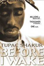 Watch Tupac Shakur Before I Wake 123movieshub