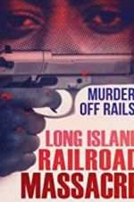 Watch The Long Island Railroad Massacre: 20 Years Later 123movieshub
