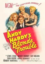 Watch Andy Hardy\'s Blonde Trouble 123movieshub