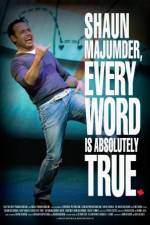 Watch Shaun Majumder - Every Word Is Absolutely True 123movieshub
