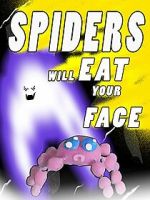 Watch Spiders Will Eat Your Face 123movieshub