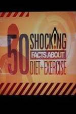 Watch 50 Shocking Facts About Diet  Exercise 123movieshub