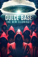 Watch Dulce Base: The New Illuminati 123movieshub