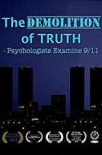 Watch The Demolition of Truth-Psychologists Examine 9/11 123movieshub